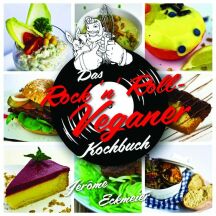 Das Rock n Roll Veganer-Kochbuch  von Jérôme...